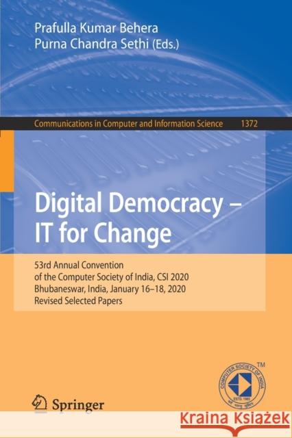 Digital Democracy - It for Change: 53rd Annual Convention of the Computer Society of India, Csi 2020, Bhubaneswar, India, January 16-18, 2020, Revised