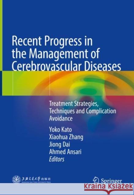 Recent Progress in the Management of Cerebrovascular Diseases: Treatment Strategies, Techniques and Complication Avoidance