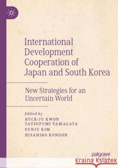 International Development Cooperation of Japan and South Korea: New Strategies for an Uncertain World