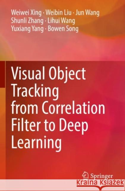 Visual Object Tracking from Correlation Filter to Deep Learning