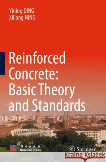 Reinforced Concrete: Basic Theory and Standards