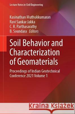 Soil Behavior and Characterization of Geomaterials: Proceedings of Indian Geotechnical Conference 2021 Volume 1