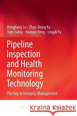 Pipeline Inspection and Health Monitoring Technology: The Key to Integrity Management