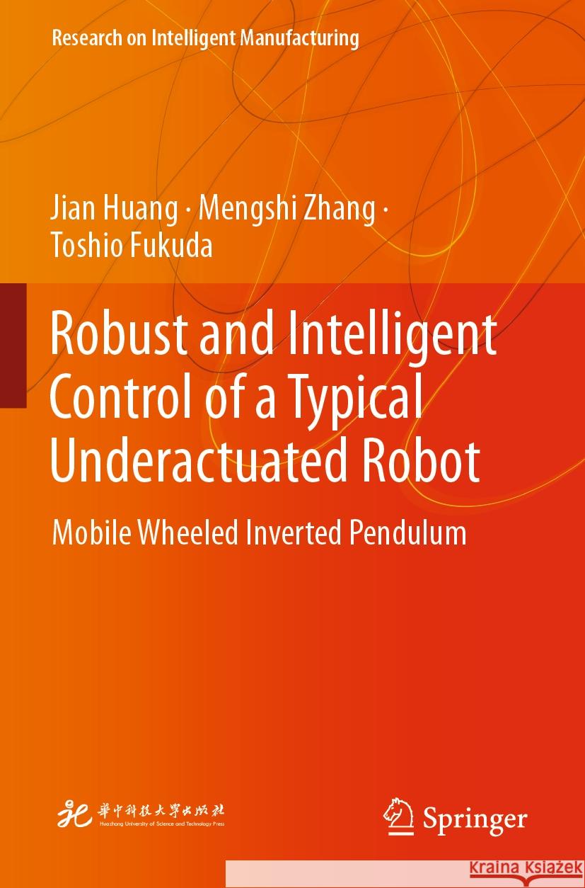 Robust and Intelligent Control of a Typical Underactuated Robot: Mobile Wheeled Inverted Pendulum