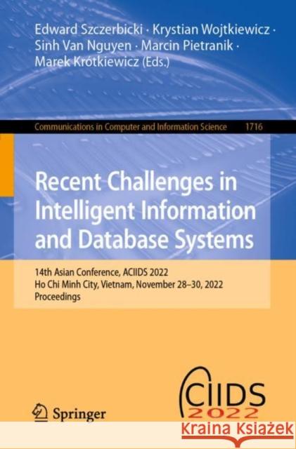 Recent Challenges in Intelligent Information and Database Systems: 14th Asian Conference, Aciids 2022, Ho Chi Minh City, Vietnam, November 28-30, 2022