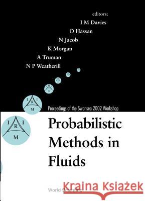 Probabilistic Methods in Fluids, Proceedings of the Swansea 2002 Workshop