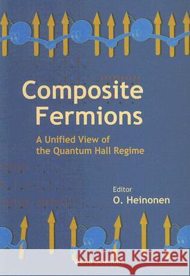 Composite Fermions, a Unified View of the Quantum Hall Regime