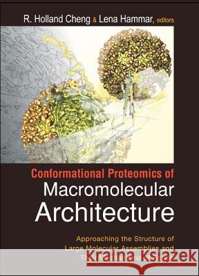 Conformational Proteomics of Macromolecular Architecture: Approaching the Structure of Large Molecular Assemblies and Their Mechanisms of Action [With