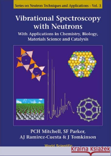 Vibrational Spectroscopy with Neutrons - With Applications in Chemistry, Biology, Materials Science and Catalysis