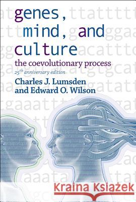 Genes, Mind, and Culture - The Coevolutionary Process: 25th Anniversary Edition