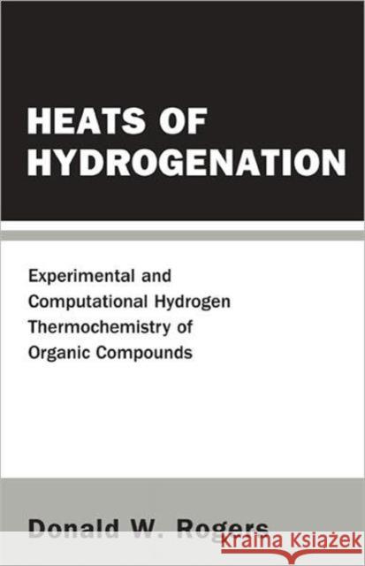 Heats of Hydrogenation: Experimental and Computational Hydrogen Thermochemistry of Organic Compounds