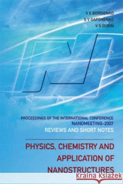 Physics, Chemistry and Application of Nanostructures: Reviews and Short Notes to Nanomeeting 2007 - Proceedings of the International Conference on Nan