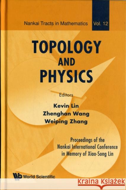 Topology and Physics - Proceedings of the Nankai International Conference in Memory of Xiao-Song Lin