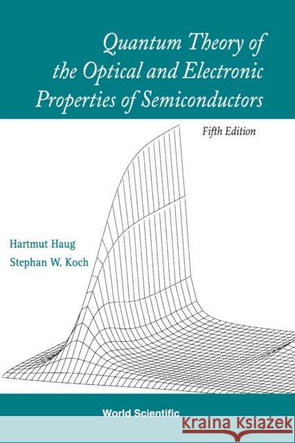 Quantum Theory of the Optical and Electronic Properties of Semiconductors (5th Edition)