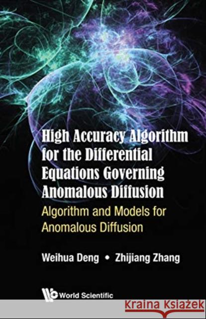 High Accuracy Algorithm for the Differential Equations Governing Anomalous Diffusion: Algorithm and Models for Anomalous Diffusion