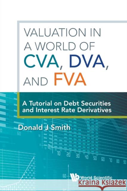 Valuation in a World of Cva, Dva, and Fva: A Tutorial on Debt Securities and Interest Rate Derivatives