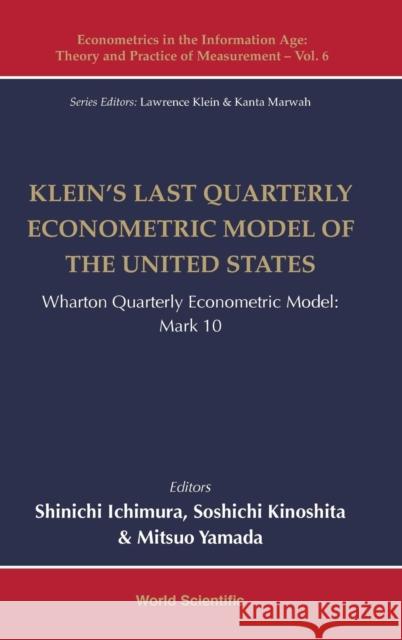 Klein's Last Quarterly Econometric Model of the United States: Wharton Quarterly Econometric Model: Mark 10