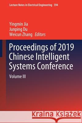 Proceedings of 2019 Chinese Intelligent Systems Conference: Volume III