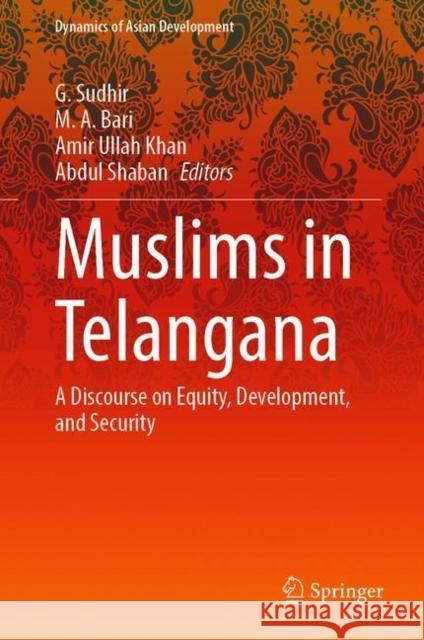 Muslims in Telangana: A Discourse on Equity, Development, and Security