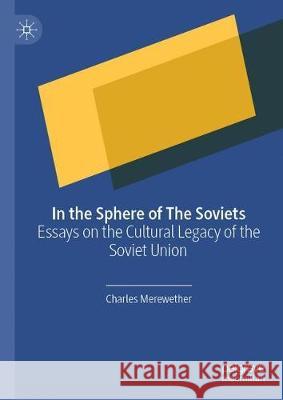 In the Sphere of the Soviets: Essays on the Cultural Legacy of the Soviet Union