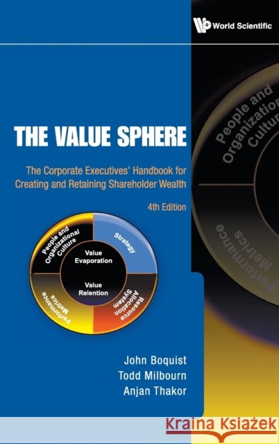 Value Sphere, The: The Corporate Executives' Handbook for Creating and Retaining Shareholder Wealth (4th Edition)