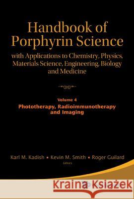 Handbook of Porphyrin Science: With Applications to Chemistry, Physics, Materials Science, Engineering, Biology and Medicine (Volumes 1-5)