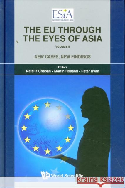 Eu Through the Eyes of Asia, the - Volume II: New Cases, New Findings