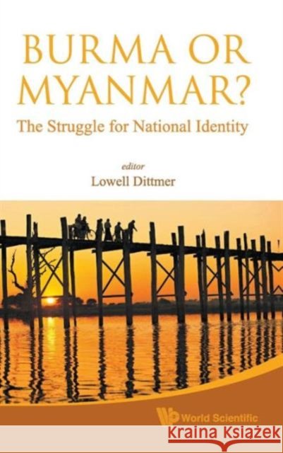 Burma or Myanmar? the Struggle for National Identity