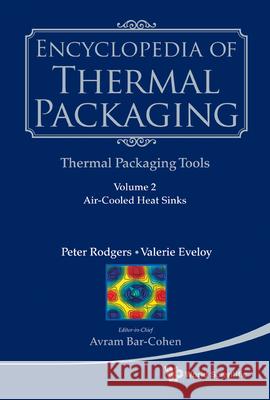 Encyclopedia of Thermal Packaging, Set 2: Thermal Packaging Tools - Volume 2: Energy Optimization and Thermal Management of Data Centers