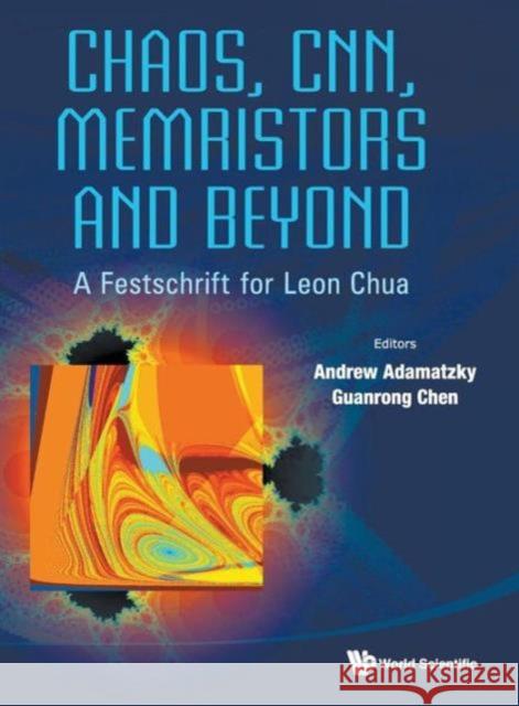 Chaos, Cnn, Memristors and Beyond: A Festschrift for Leon Chua (with DVD-Rom, Composed by Eleonora Bilotta)