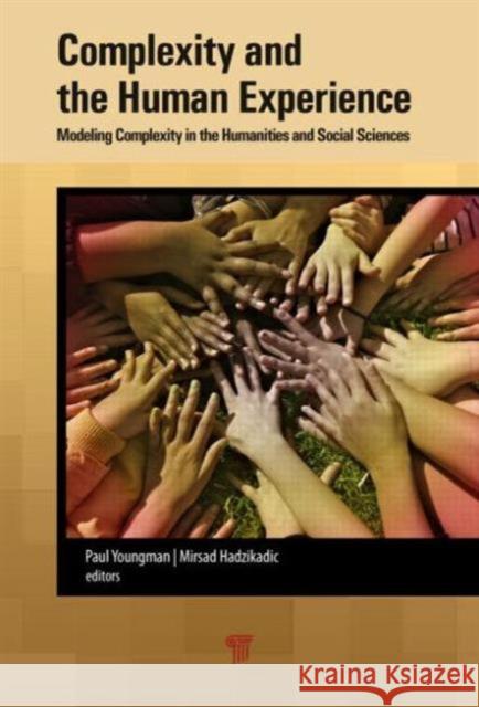 Complexity and the Human Experience: Modeling Complexity in the Humanities and Social Sciences