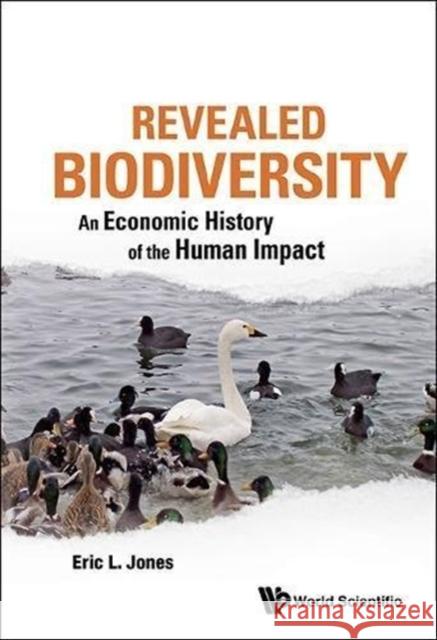 Revealed Biodiversity: An Economic History of the Human Impact