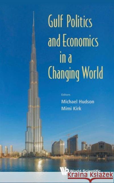 Gulf Politics and Economics in a Changing World