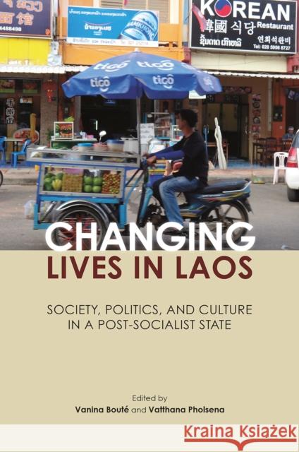Changing Lives in Laos: Society, Politics, and Culture in a Post-Socialist State