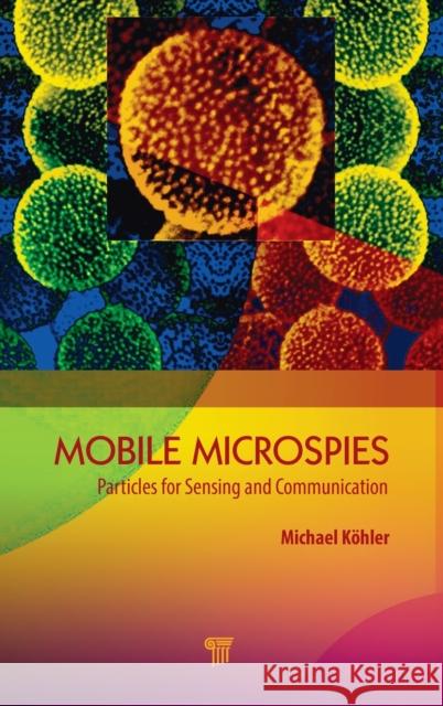 Mobile Microspies: Particles for Sensing and Communication