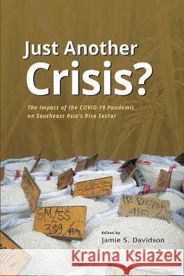 Just Another Crisis? The Impact of the COVID-19 Pandemic on Southeast Asia's Rice Sector