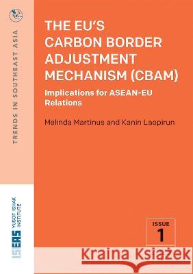 The Eu's Carbon Border Adjustment Mechanism (Cbam): Implications for Asean-EU Relations