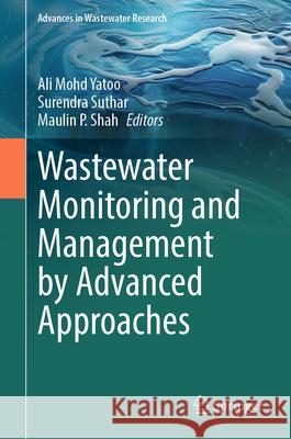 Wastewater Monitoring and Management by Advanced Approaches