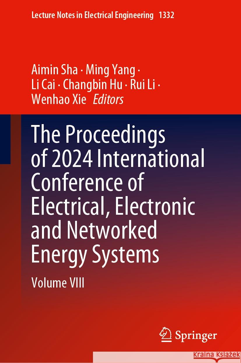 The Proceedings of 2024 International Conference of Electrical, Electronic and Networked Energy Systems: Volume VIII