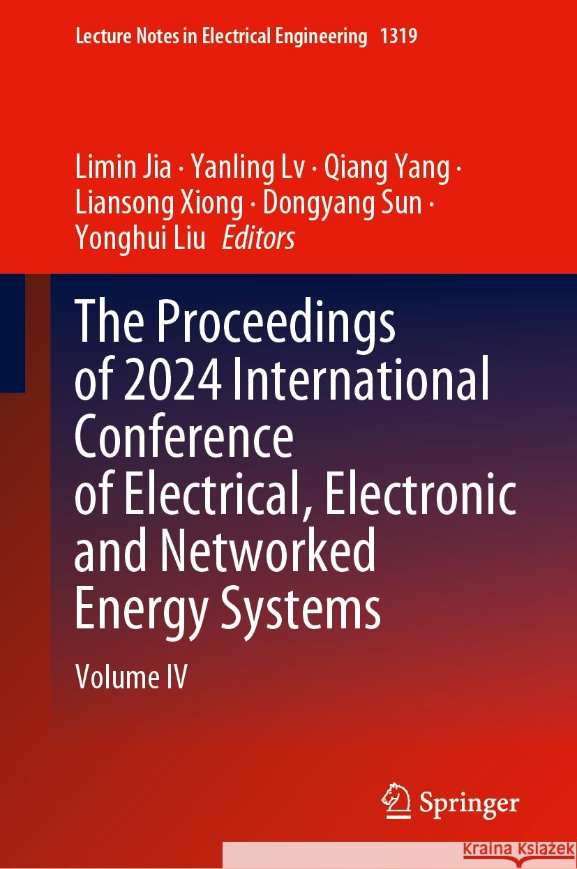 The Proceedings of 2024 International Conference of Electrical, Electronic and Networked Energy Systems: Volume IV