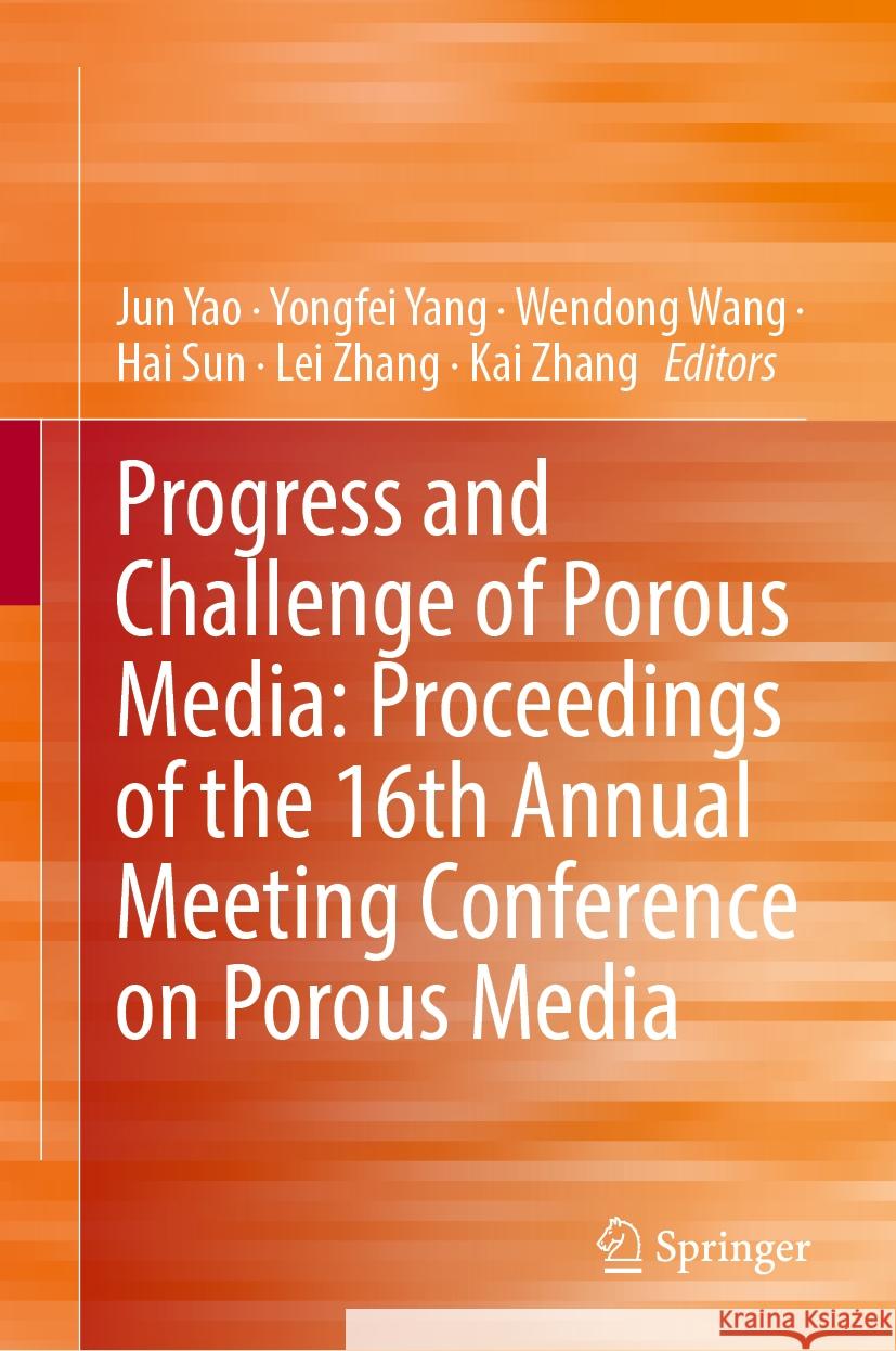 Progress and Challenge of Porous Media: Proceedings of the 16th Annual Meeting Conference on Porous Media