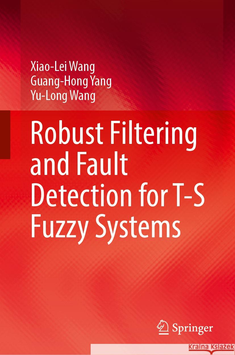 Robust Filtering and Fault Detection for T-S Fuzzy Systems