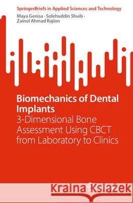 Biomechanics of Dental Implants: 3-Dimensional Bone Assessment Using Cbct from Laboratory to Clinics