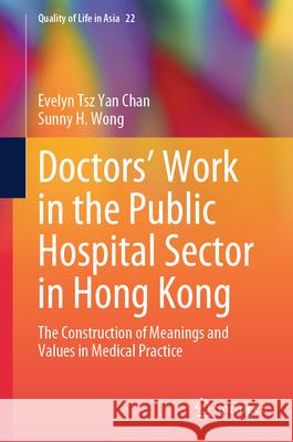 Doctors' Work in the Public Hospital Sector in Hong Kong: The Construction of Meanings and Values in Medical Practice