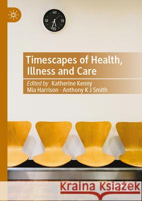 Timescapes of Health, Illness and Care