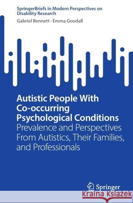 Autistic People with Co-Occurring Psychological Conditions: Prevalence and Perspectives from Autistics, Their Families, and Professionals
