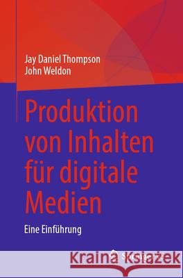 Produktion von Inhalten f?r digitale Medien: Eine Einf?hrung