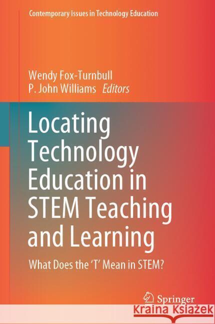 Locating Technology Education in Stem Teaching and Learning: What Does the 't' Mean in Stem?