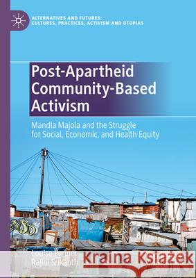 Post-Apartheid Community Activism: Mandla Majola and the Struggle for Social, Economic, and Health Equity