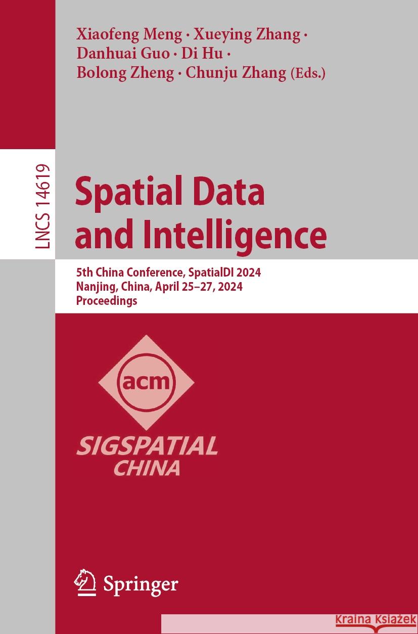 Spatial Data and Intelligence: 5th China Conference, Spatialdi 2024, Nanjing, China, April 25-27, 2024, Proceedings